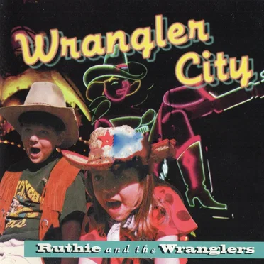 Wrangler City by Ruthie and the Wranglers - album cover