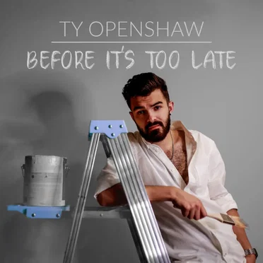 Before It’s Too Late by Ty Openshaw - album cover