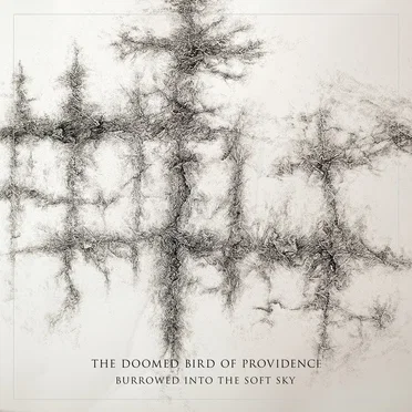 Burrowed Into the Soft Sky by The Doomed Bird of Providence - album cover