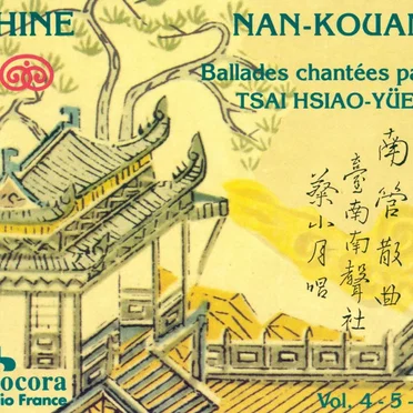 Nan-kouan: Chants courtois de la Chine du Sud. Volumes 4, 5, 6 by Tsai Hsiao-yüeh - album cover