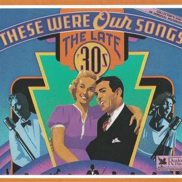 These Were Our Songs: The Late ’30s by Various Artists - album cover