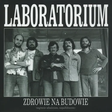 Zdrowie Na Budowie (Nagrania Odnalezione, Niepublikowane)