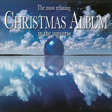 The Most Relaxing Christmas Album in the Universe by Various Artists - album cover