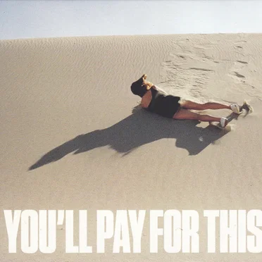 You’ll Pay for This