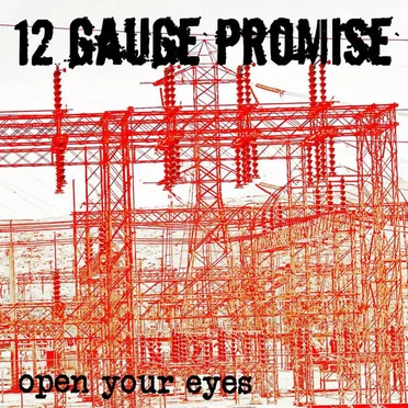 Open Your Eyes by 12 Gauge Promise - album cover