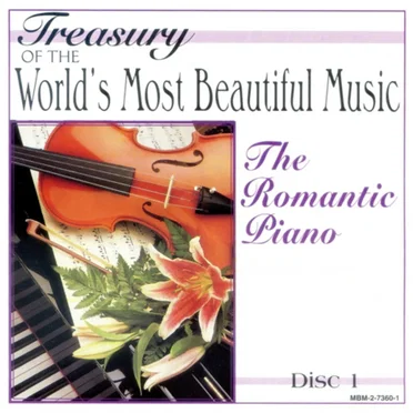 Treasury of the World’s Most Beautiful Music: 1. The Romantic Piano by Various Artists - album cover