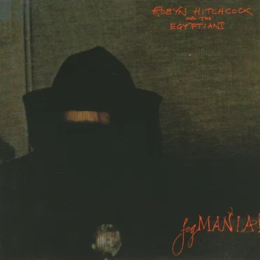 Fegmania! by Robyn Hitchcock and the Egyptians - album cover