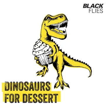 Dinosaurs for Dessert by Blackflies - album cover