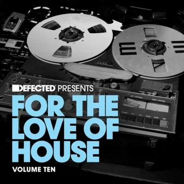 Defected presents For the Love of House, Volume Ten by Various Artists - album cover