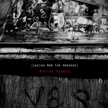 Rotten Hearts by Lacika and the Hookers - album cover