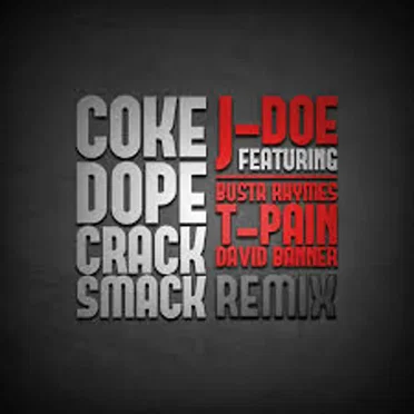 Coke, Dope, Crack, Smack (Remix)