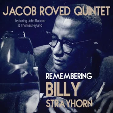 Remembering Billy Strayhorn by Jacob Roved Quintet - album cover