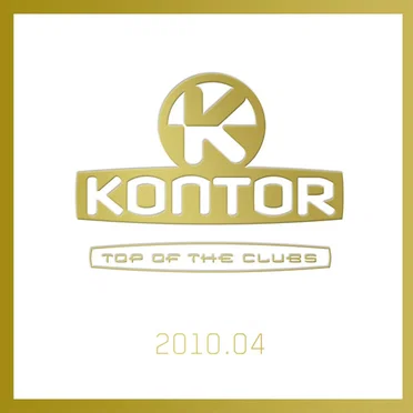 Kontor Top of the Clubs 2010.04 by Various Artists - album cover
