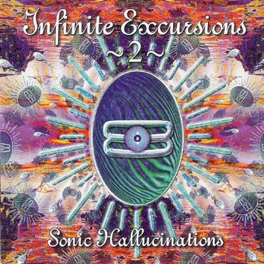Infinite Excursions 2: Sonic Hallucinations by Various Artists - album cover