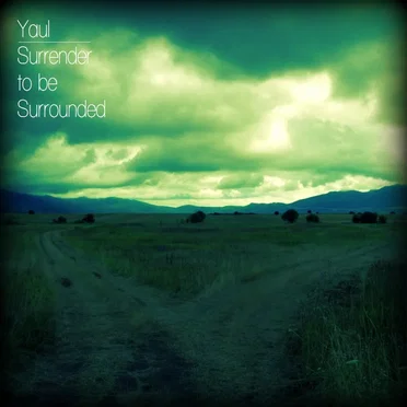 Surrender to be Surrounded by Yaul - album cover