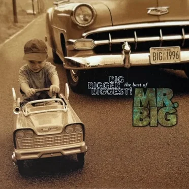 Big, Bigger, Biggest! The Best of Mr. Big!