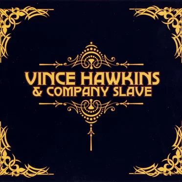 Vince Hawkins & Company Slave