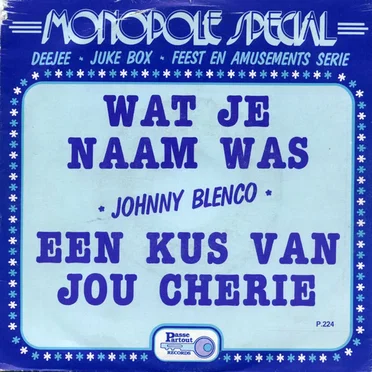 Wat je naam was / Een kus van jou cherie