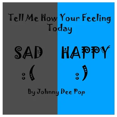 Tell me how your feeling today