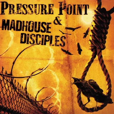 Pressure Point & Madhouse Diciples