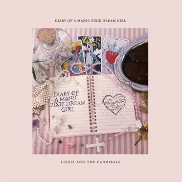 Diary of a Manic Pixie Dream Girl by Lizzie And The Cannibals - album cover