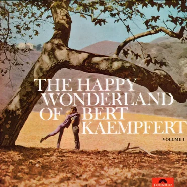The Happy Wonderland of Bert Kaempfert
