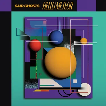 Said Ghosts by Hello Meteor - album cover