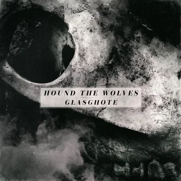 Hound the Wolves / Glasghote