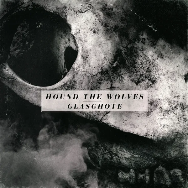 Hound the Wolves / Glasghote