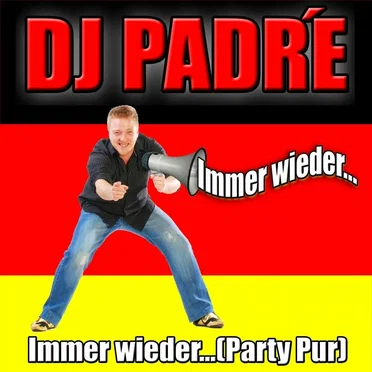 Immer wieder... (Party Pur) by DJ Padre - album cover