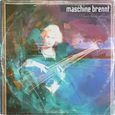 Music Technology by Maschine Brennt - album cover