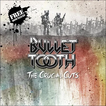 Bullet Tooth: The Crucial Cuts by Various Artists - album cover