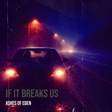 If It Breaks Us by Ashes of Eden - album cover