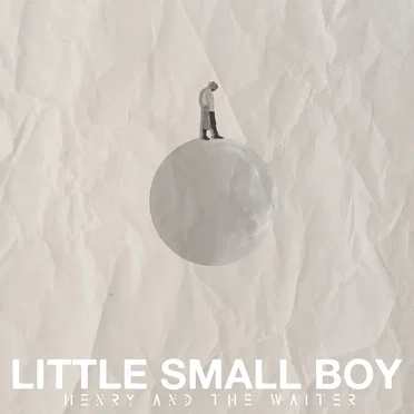 Little Small Boy by Henry And The Waiter - album cover