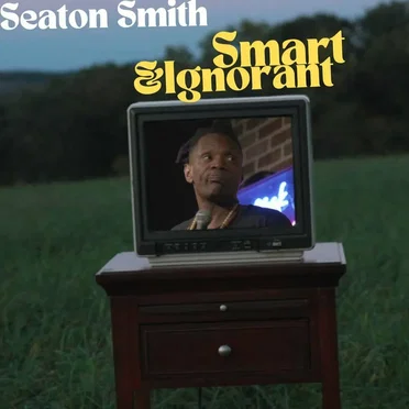 Smart & Ignorant by Seaton Smith - album cover