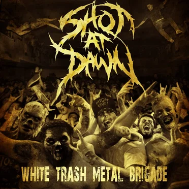 White Trash Metal Brigade by Shot at Dawn - album cover