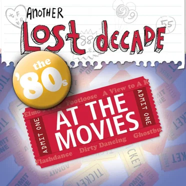 Another Lost Decade: The '80s at the Movies by Various Artists - album cover