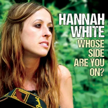 Whose Side Are You On? by Hannah White - album cover