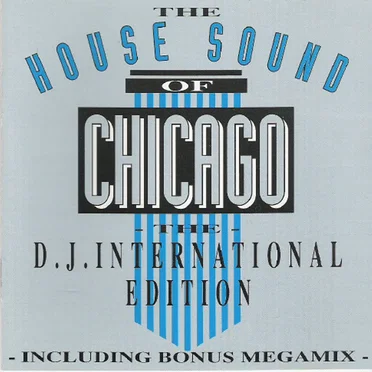The House Sound of Chicago: The DJ International Edition by Various Artists - album cover