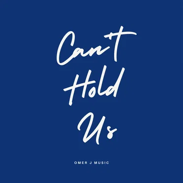 Can't Hold Us by OMER J MUSIC - album cover