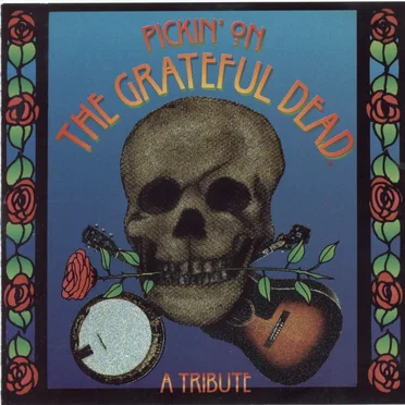 Pickin' on the Grateful Dead: A Tribute by Various Artists - album cover
