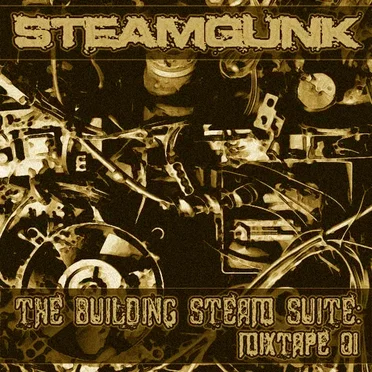The Building Steam Suite: Mixtape 01