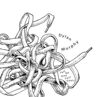 Tell No One Your Goals by Dylan Murphy - album cover