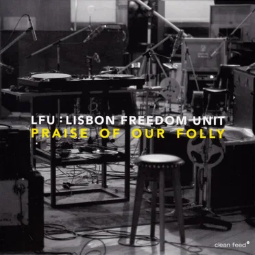 Praise of Our Folly by Lisbon Freedom Unit - album cover