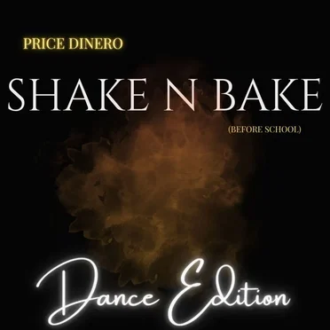 Shake N Bake (Before School)....Dance Edition