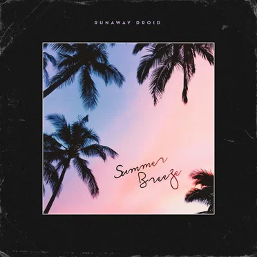 Summer Breeze by Runaway Droid - album cover
