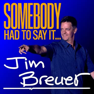 Somebody Had to Say It by Jim Breuer - album cover