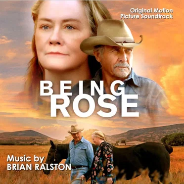 Being Rose: Original Motion Picture Soundtrack by Brian Ralston - album cover