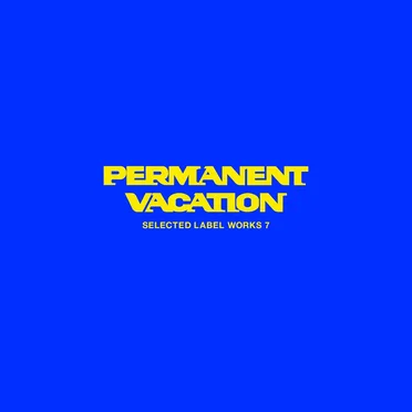 Permanent Vacation Selected Label Works 7 by Various Artists - album cover