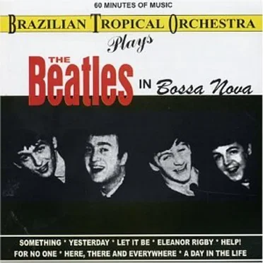 The Beatles in Bossa Nova by Brazilian Tropical Orchestra - album cover